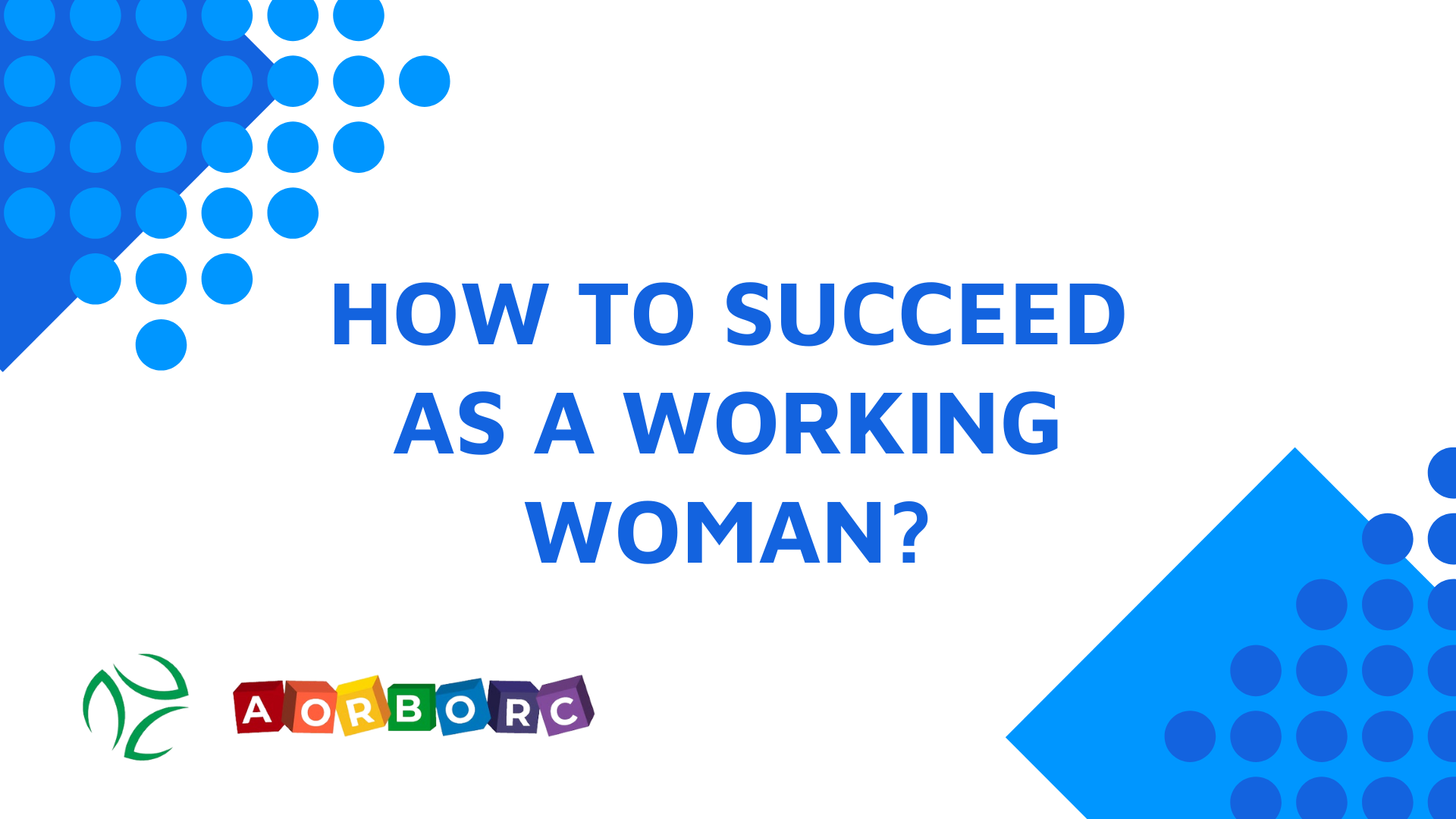 <strong>How To Succeed As A Working Woman: 10 Killer Tips</strong>