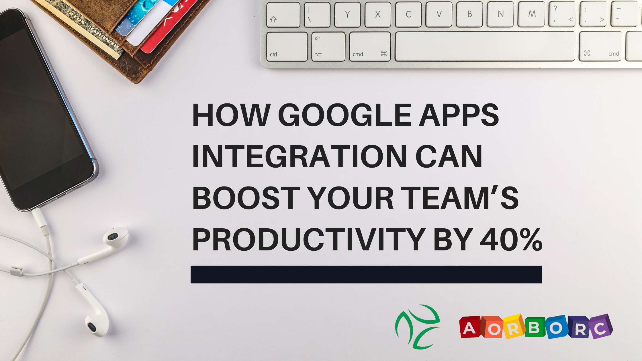 How Google Apps Integration Can Boost Your Team’s Productivity by 40%